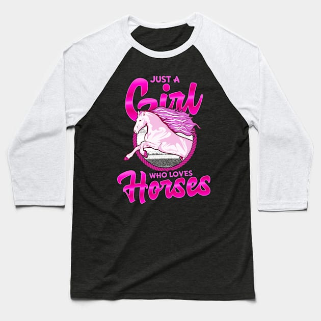 Just A Girl Who Loves Horses Baseball T-Shirt by E